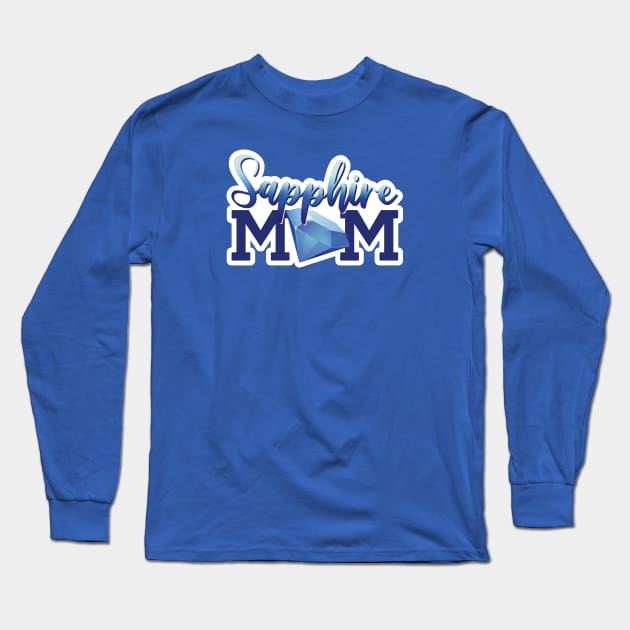 Sapphire Mom Long Sleeve T-Shirt by bellamuert3